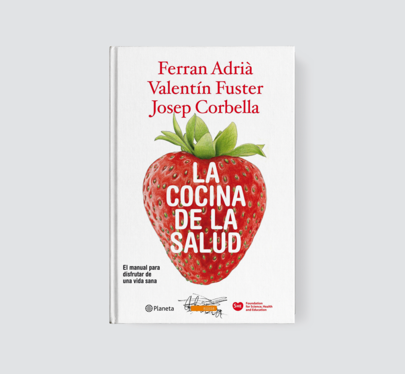 La cocina de la salud Ferran Adrià, Valentín Fuster, Josep Corbella